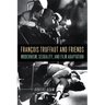 François Truffaut and Friends: Modernism, Sexuality, and Film Adaptation