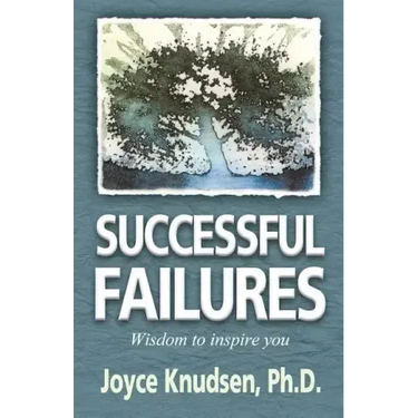 Successful Failures: Wisdom to Inspire You