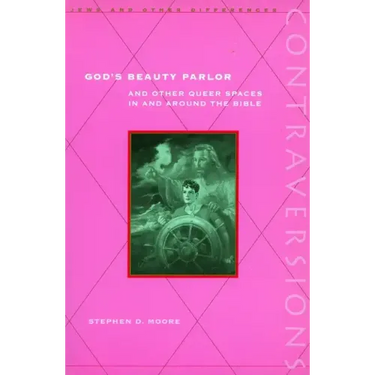 God's Beauty Parlor: And Other Queer Spaces in and Around the Bible