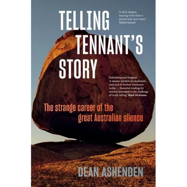 Telling Tennant's Story: The Strange Career of the Great Australian Silence