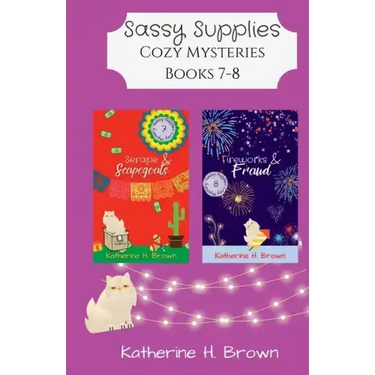 Sassy Supplies Cozy Mysteries Books 7-8
