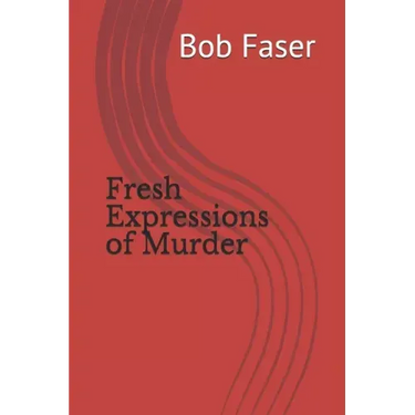 Fresh Expressions of Murder