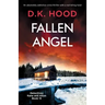 Fallen Angel: An absolutely addictive crime thriller with a nail-biting twist