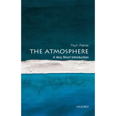 The Atmosphere: A Very Short Introduction