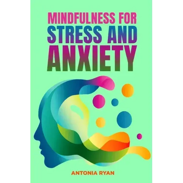 Mindfulness for Stress and Anxiety