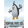 Penguins Don't Fly