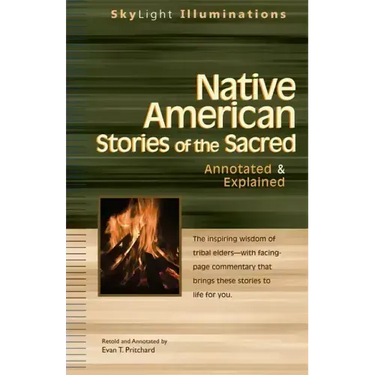 Native American Stories of the Sacred: Annotated & Explained