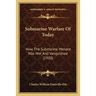 Submarine Warfare Of Today: How The Submarine Menace Was Met And Vanquished (1920)