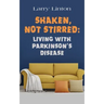 Shaken, Not Stirred: Living with Parkinson's Disease