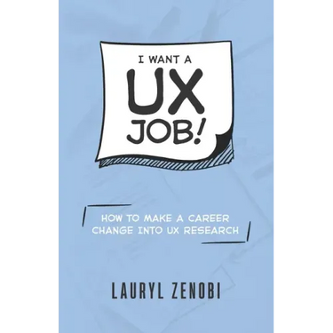 I want a UX job!: How to make a career change into UX research