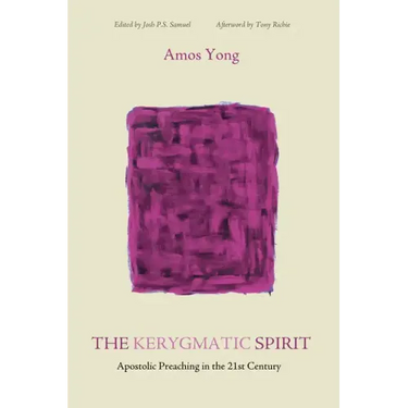 The Kerygmatic Spirit: Apostolic Preaching in the 21st Century