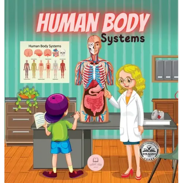 Human Body Systems for Kids: Learn how they work, what their parts are, what they consist of... and much more!