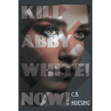 Kill Abby White! Now!