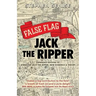 False Flag Jack The Ripper