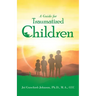 A Guide for Traumatized Children