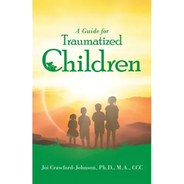 A Guide for Traumatized Children