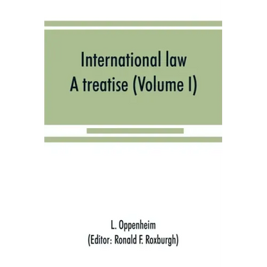 International law: a treatise (Volume I)
