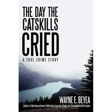 The Day the Catskills Cried: A True Crime Story