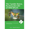 The Upside Down, Backwards Life of Disciples: Cycle C Sermons for Proper 17 - Thanksgiving Based on the Gospel Lessons