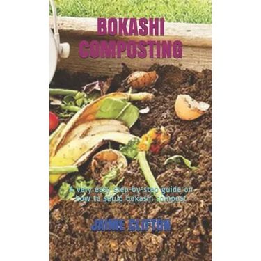 Bokashi Composting: A very easy step-by-step guide on how to setup bokashi compost