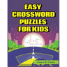 Easy Crossword Puzzles for Kids: 101 Large-Print Crossword Puzzle Book for kids