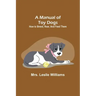 A Manual of Toy Dogs: How to breed, rear, and feed them