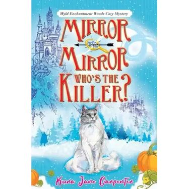 Mirror mirror, who's the killer?: Wyld Enchantment Woods Cozy Mystery