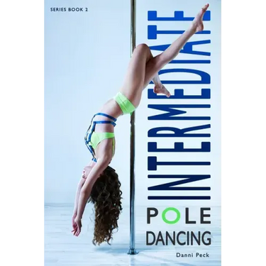 Intermediate Pole Dancing: For Fitness and Fun