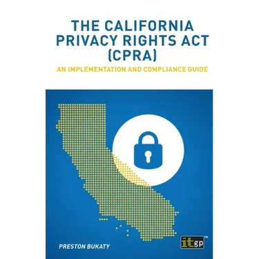The California Privacy Rights Act (CPRA): An implementation and compliance guide