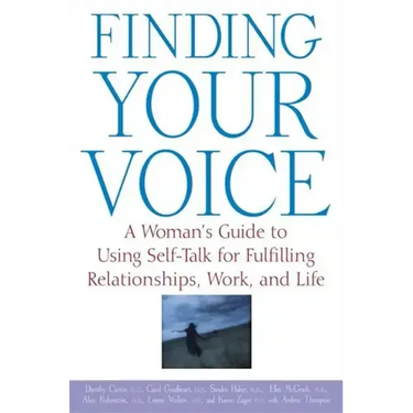 Finding Your Voice: A Woman's Guide to Using Self-Talk for Fulfilling Relationships, Work, and Life