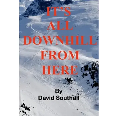 It's All Downhill From Here: A Cynic's guide to Better Skiing