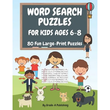 Word Search Puzzles for Kids Ages 6-8, Volume 1: 80 Large-Print, Themed Word Searches For Hours of Educational Fun!