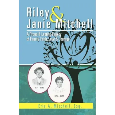 Riley & Janie Mitchell: A Proud & Lasting Legacy of Family, Faith, Love & Courage