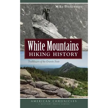 White Mountains Hiking History: Trailblazers of the Granite State