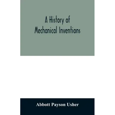 A history of mechanical inventions