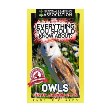 Everything You Should Know About: Owls Faster Learning Facts