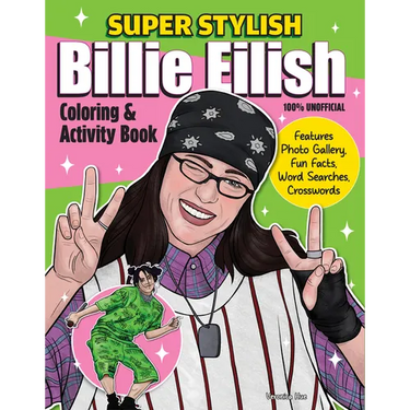 Super Stylish Billie Eilish Coloring & Activity Book: Features Photo Gallery, Fun Facts, Word Searches, Crosswords