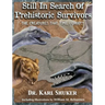 Still in Search of Prehistoric Survivors: The Creatures That Time Forgot?