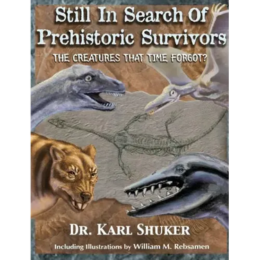 Still in Search of Prehistoric Survivors: The Creatures That Time Forgot?