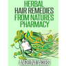 Herbal Hair Remedies from Natures Pharmacy