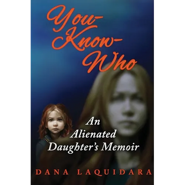 You know Who An Alienated Daughter's Memoir
