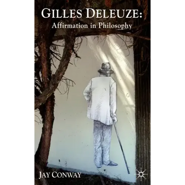Gilles Deleuze: Affirmation in Philosophy
