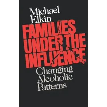Families Under the Influence: Changing Alcoholic Patterns