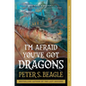 I'm Afraid You've Got Dragons