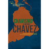 Chavismo Without Chavez: Anticipated Challenges for Regional and U.S. National Security in Latin America