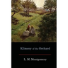 Kilmeny of the Orchard