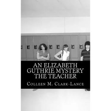 An Elizabeth Guthrie Mystery The Teacher