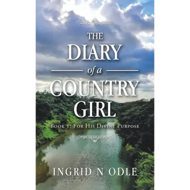The Diary of a Country Girl: Book 1: for His Divine Purpose
