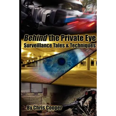 Behind the Private Eye: Suveillance Tales & Techniques