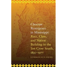 Choctaw Resurgence in Mississippi: Race, Class, and Nation Building in the Jim Crow South, 1830-1977